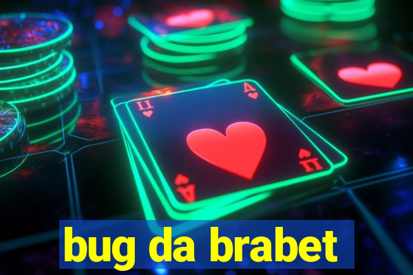 bug da brabet